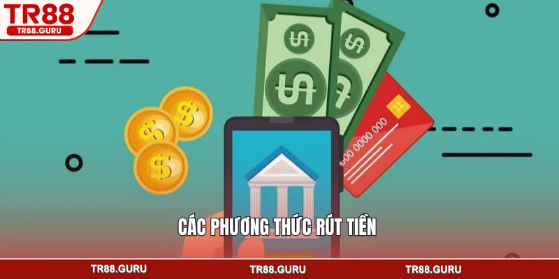 Các phương thức rút tiền