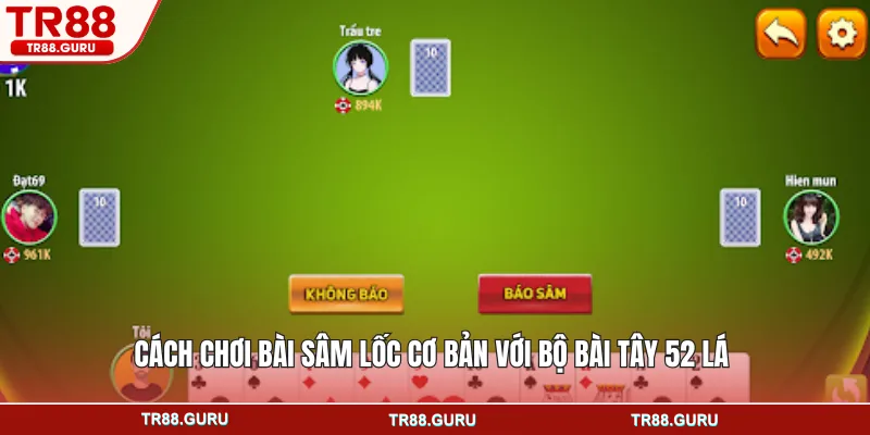Cách chơi bài sâm lốc cơ bản với bộ bài Tây 52 lá