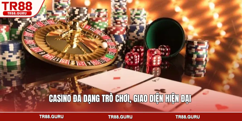 Casino đa dạng trò chơi, giao diện hiện đại