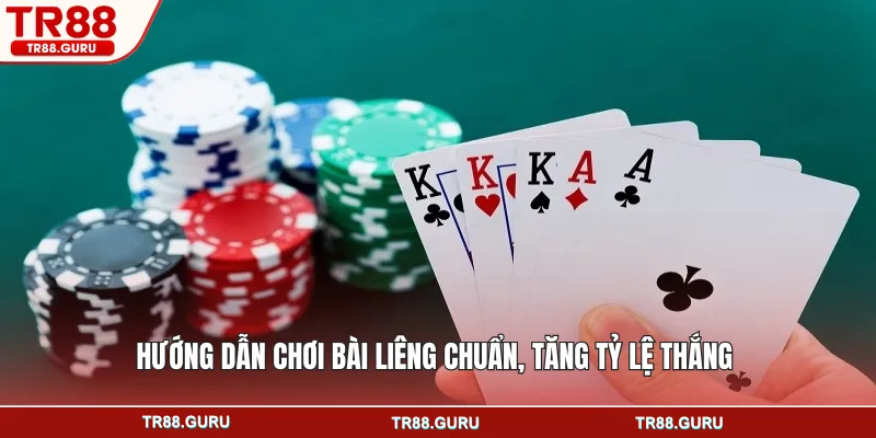 Hướng dẫn chơi bài liêng chuẩn, tăng tỷ lệ thắng