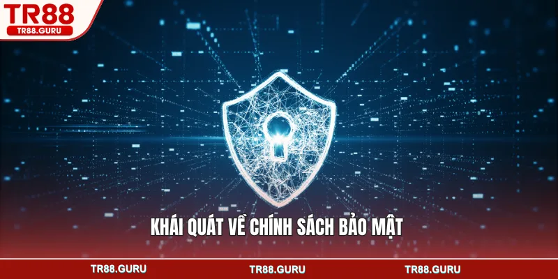 Khái quát về chính sách bảo mật
