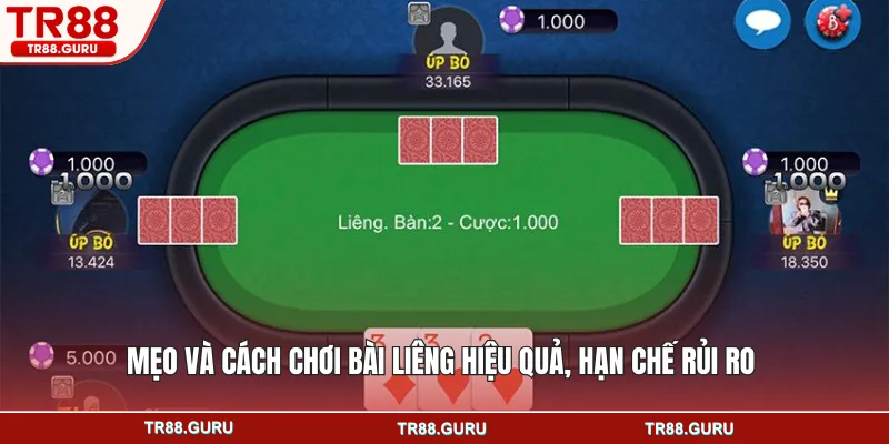 Mẹo và cách chơi bài liêng hiệu quả, hạn chế rủi ro