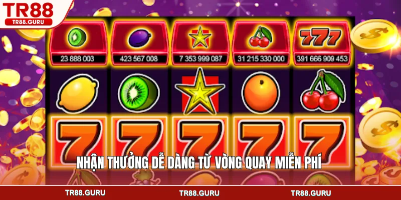 Nhận thưởng dễ dàng từ vòng quay miễn phí 