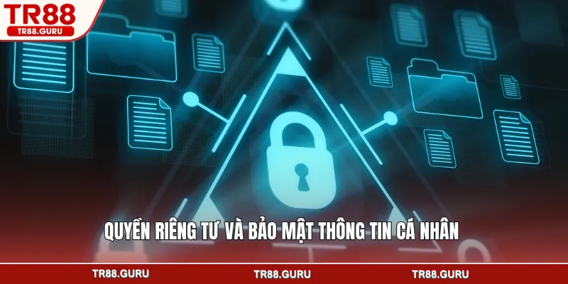 Quyền riêng tư và bảo mật thông tin cá nhân