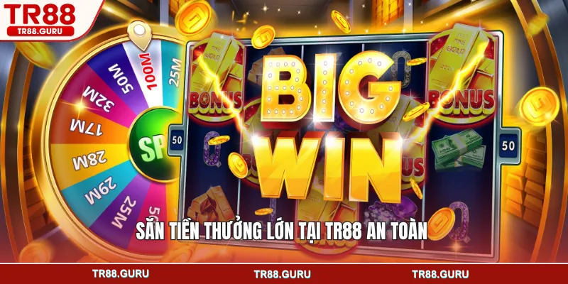 Săn tiền thưởng lớn tại TR88 an toàn