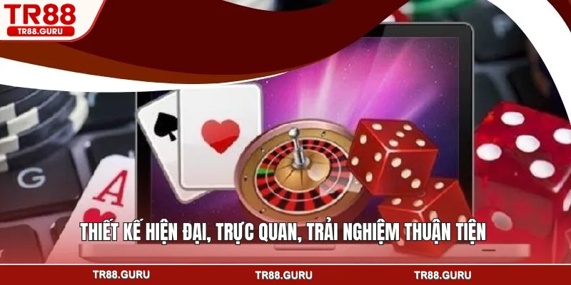 Thiết kế hiện đại, trực quan, trải nghiệm thuận tiện