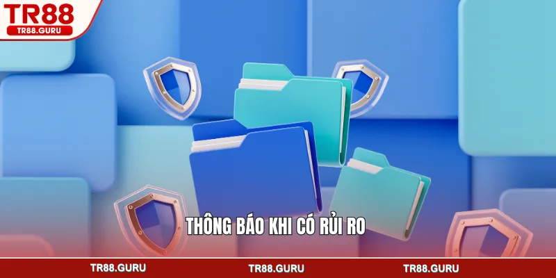Thông báo khi có rủi ro