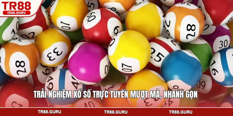Trải nghiệm xổ số trực tuyến mượt mà, nhanh gọn